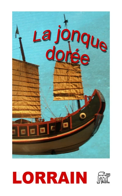 La jonque dorée - Jean Lorrain - La Piterne