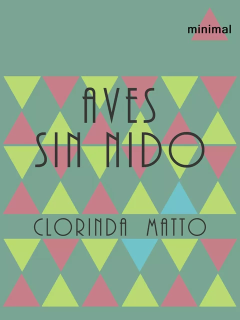 Aves sin nido - Clorinda Matto - Editorial Minimal