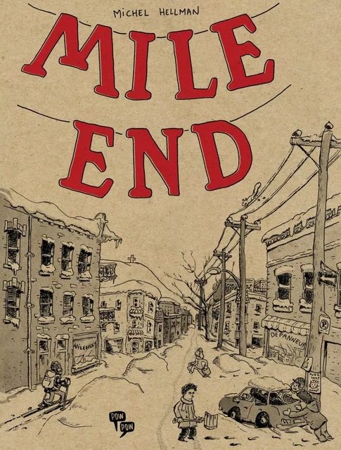 Mile End - Michel Hellman - Éditions Pow Pow