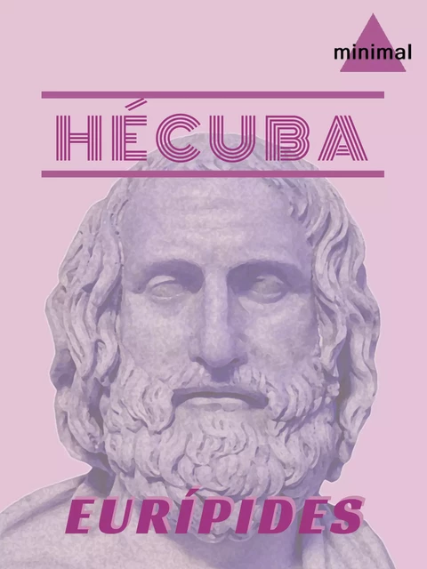 Hécuba - Eurípides Eurípides - Editorial Minimal