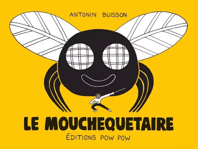 Le Mouchequetaire - Antonin Buisson - Éditions Pow Pow