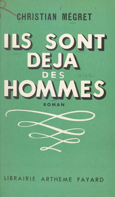 Ils sont déjà des hommes - Christian Mégret - (Fayard) réédition numérique FeniXX