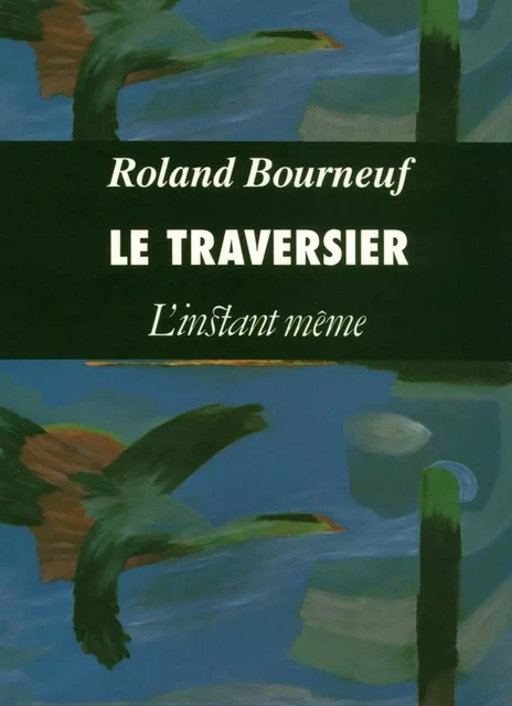 Le traversier - Roland Bourneuf - Éditions de L'instant même