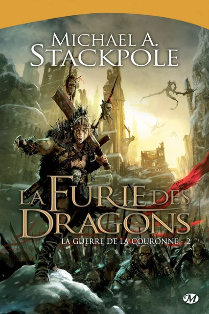 La Guerre de la Couronne, T2 : La Furie des dragons - Michael A. Stackpole - Bragelonne