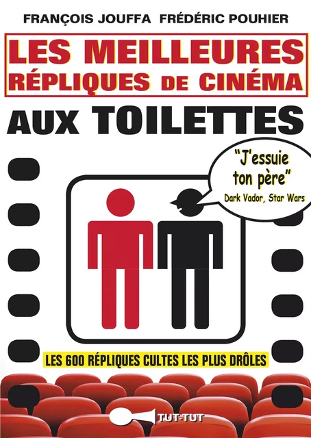 Les meilleures répliques de cinéma aux toilettes - Susie Jouffa, Frédéric Jouffa, François Pouhier - Leduc Humour