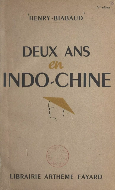 Deux ans en Indochine - Henry Biabaud - (Fayard) réédition numérique FeniXX