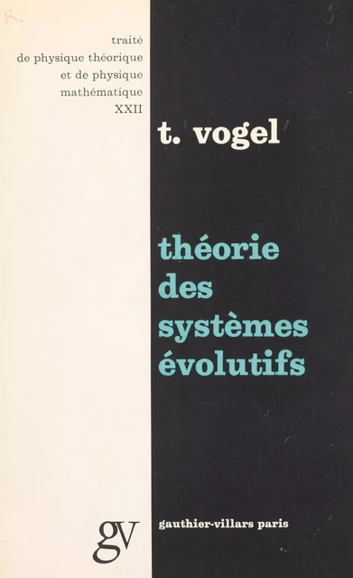 Théorie des systèmes évolutifs - Théodore Vogel - (Dunod) réédition numérique FeniXX