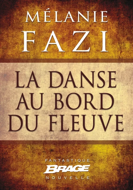 La Danse au bord du fleuve - Mélanie Fazi - Bragelonne