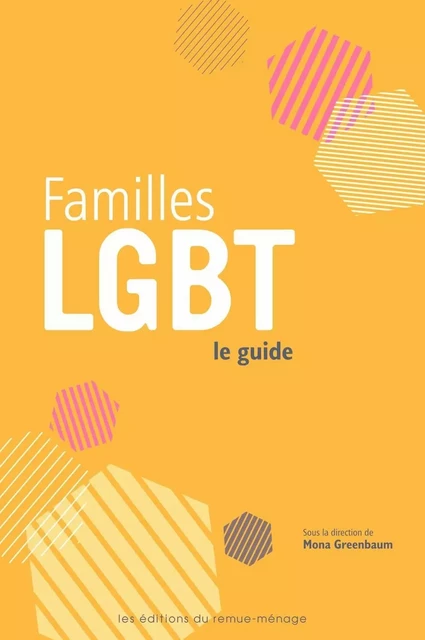 Familles LGBT, le guide - Mona Greenbaum - Éditions du remue-ménage