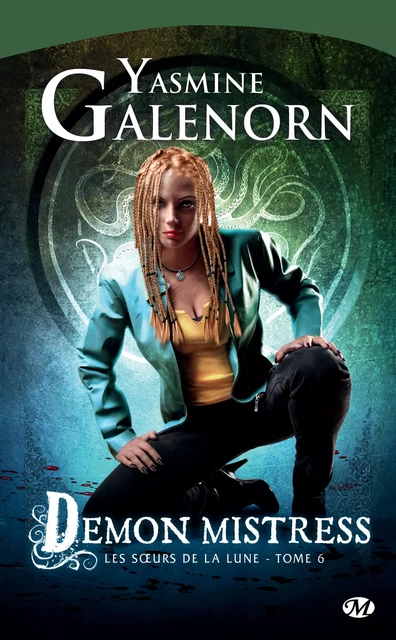 Les Soeurs de la lune, T6 : Demon Mistress - Yasmine Galenorn - Milady