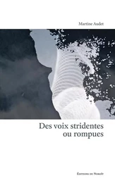 Des voix stridentes ou rompues