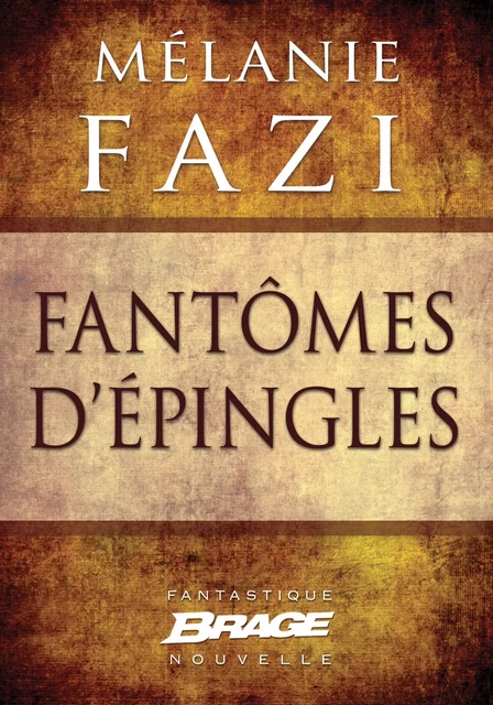 Fantômes d'épingles - Mélanie Fazi - Bragelonne