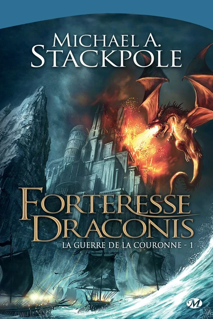 La Guerre de la Couronne, T1 : Forteresse Draconis - Michael A. Stackpole - Bragelonne