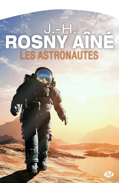 Les Astronautes - J.-H. Rosny Aîné - Bragelonne