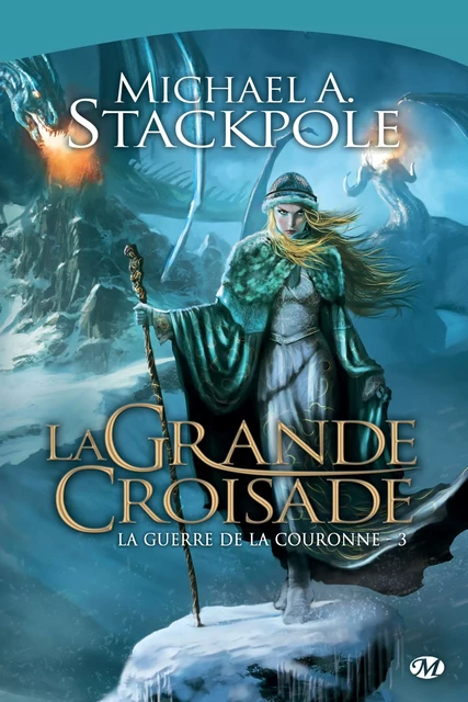 La Guerre de la Couronne, T3 : La Grande Croisade - Michael A. Stackpole - Bragelonne