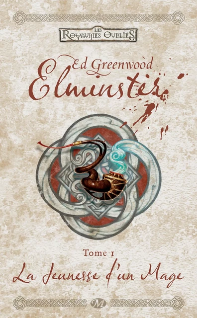 Elminster, T1 : La Jeunesse d'un mage - Ed. Greenwood - Bragelonne