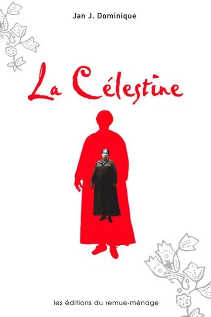 La Célestine - Jan J. Dominique - Éditions du remue-ménage