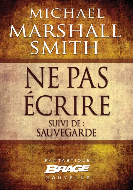 Ne pas écrire (suivi de) Sauvegarde - Michael Marshall - Bragelonne