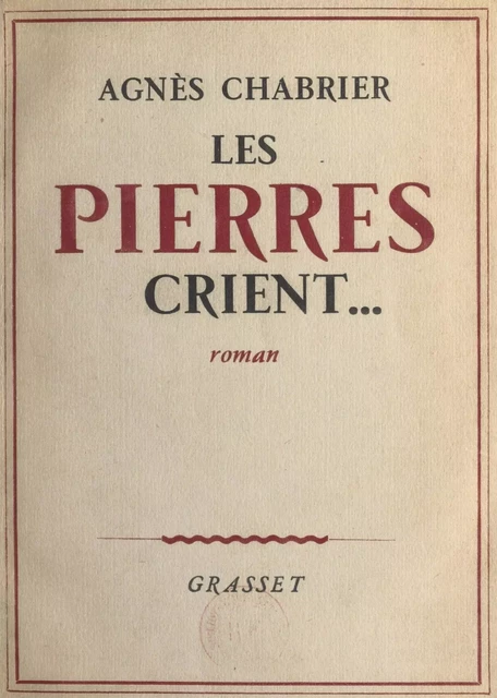 Les pierres crient - Agnès Chabrier - (Grasset) réédition numérique FeniXX