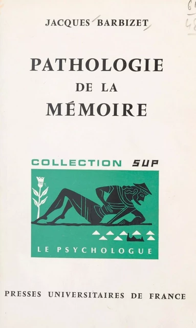 Pathologie de la mémoire - Jacques Barbizet - (Presses universitaires de France) réédition numérique FeniXX