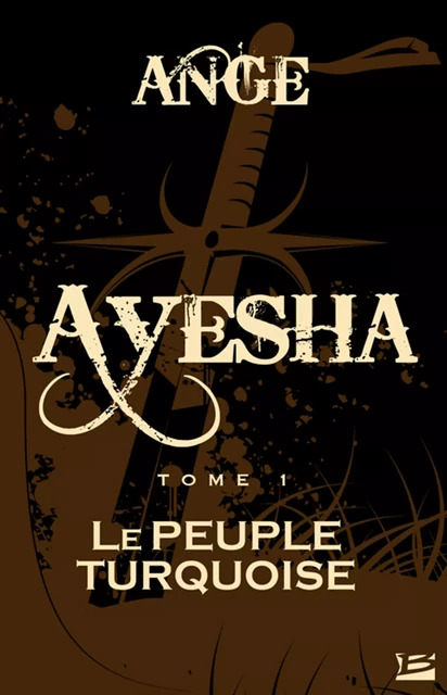 Ayesha, T1 : Le Peuple turquoise -  Ange - Bragelonne