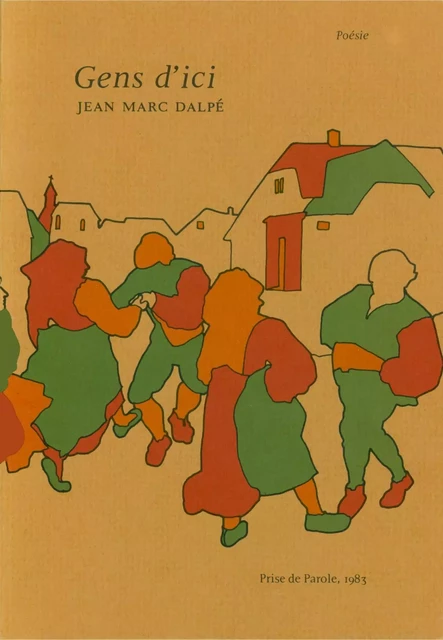 Gens d'ici - Jean Marc Dalpé - Éditions Prise de parole