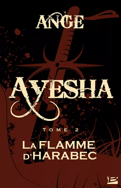 Ayesha, T2 : La Flamme d'Harabec -  Ange - Bragelonne