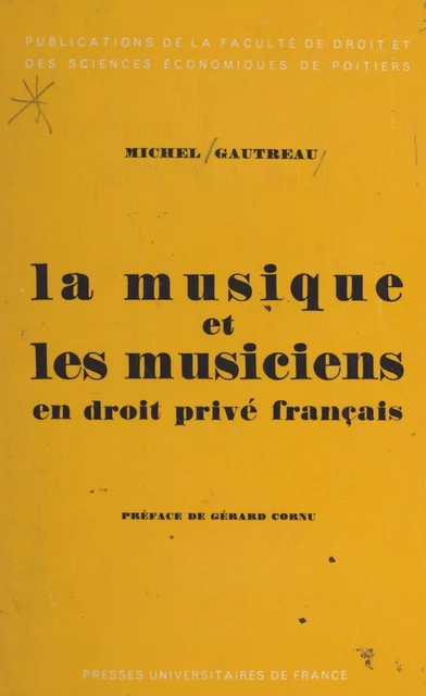 La musique et les musiciens en droit privé français contemporain - Michel Gautreau - (Presses universitaires de France) réédition numérique FeniXX