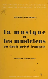 La musique et les musiciens en droit privé français contemporain