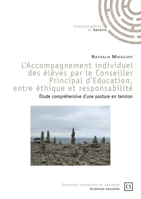 L'Accompagnement individuel des élèves par le Conseiller Principal d'Education, entre éthique et responsabilité - Nathalie Mikaïloff - Connaissances & Savoirs