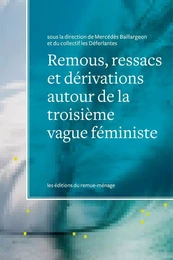 Remous, ressacs et dérivations autour de la troisième vague féministe