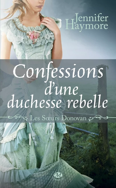 Les Soeurs Donovan, T2 : Confessions d'une duchesse rebelle - Jennifer Haymore - Milady