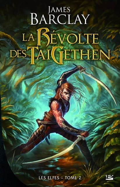 Les Elfes (James Barclay), T2 : La Révolte des TaiGethen - James Barclay - Bragelonne