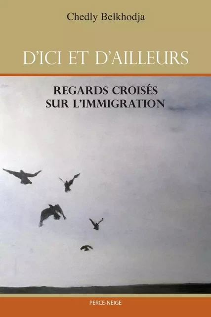 D’ici et d’ailleurs - Chedly Belkhodja - Éditions Perce-Neige