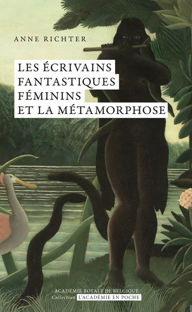 Les écrivains fantastiques féminins et la métamorphose - Anne Richter - Académie royale de Belgique