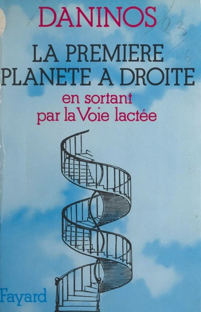 La première planète à droite, en sortant par la voie lactée - Pierre Daninos - (Fayard) réédition numérique FeniXX