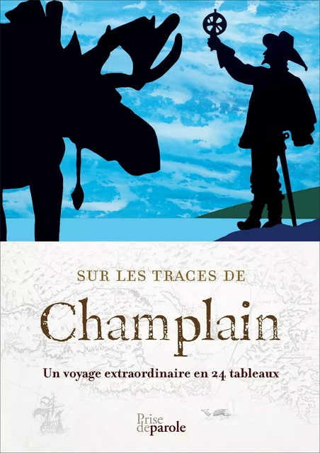 Sur les traces de Champlain -  Collectif - Éditions Prise de parole