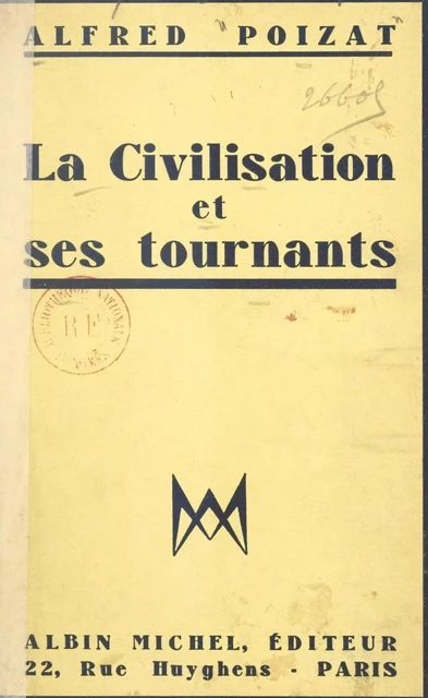 La civilisation et ses tournants - Alfred Poizat - (Albin Michel) réédition numérique FeniXX