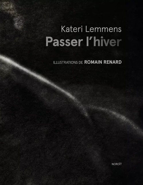 Passer l'hiver - Kateri Lemmens - Éditions du Noroît