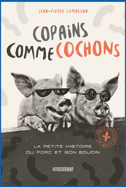 Copains comme cochons - Jean-Pierre Lemasson - Les Éditions Crescendo!