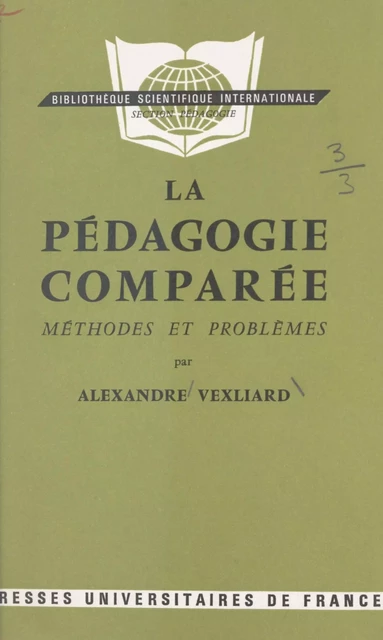 La pédagogie comparée - Alexandre Vexliard - (Presses universitaires de France) réédition numérique FeniXX