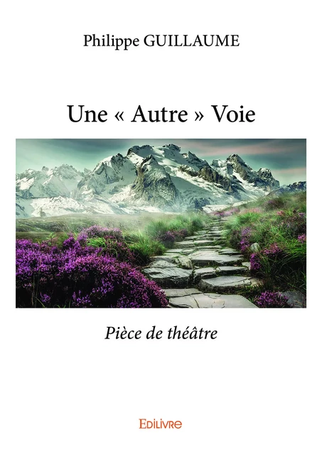 Une « Autre » Voie - Philippe Guillaume - Editions Edilivre