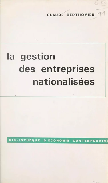 La gestion des entreprises nationalisées - Claude Berthomieu - (Presses universitaires de France) réédition numérique FeniXX