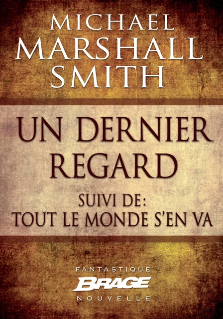 Un dernier regard (suivi de) Tout le monde s'en va - Michael Marshall - Bragelonne