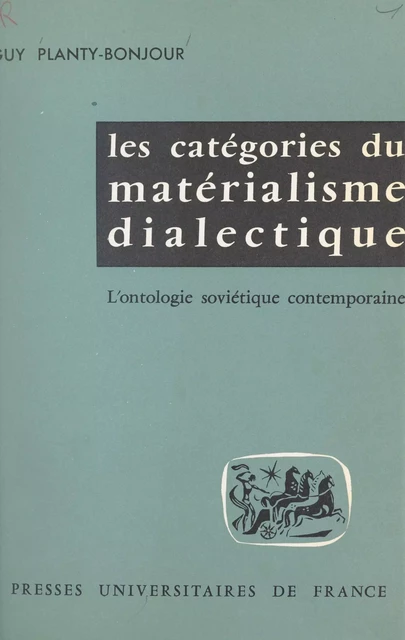 Les catégories du matérialisme dialectique - Guy Planty-Bonjour - (Presses universitaires de France) réédition numérique FeniXX