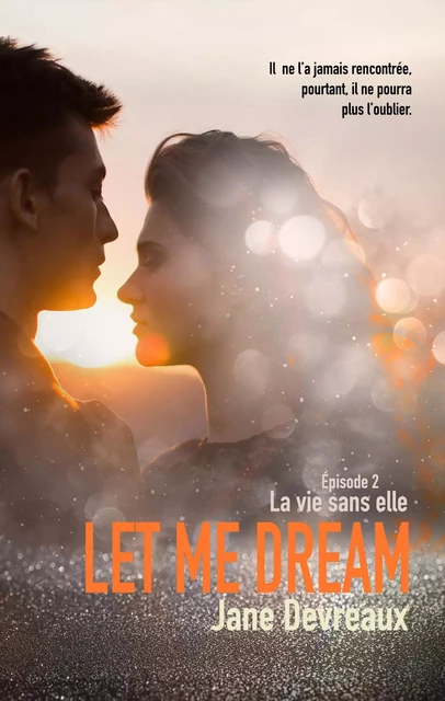 Let Me Dream - Épisode 2 - Jane Devreaux - Bookelis