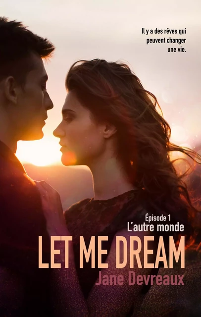 Let Me Dream - Épisode 1 - Jane Devreaux - Bookelis