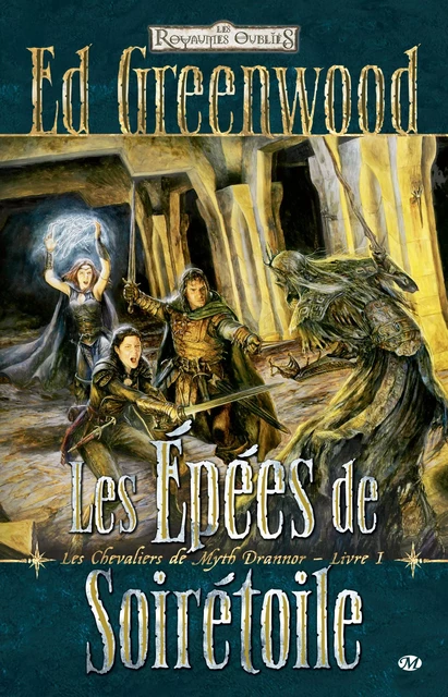 Les Chevaliers de Myth Drannor, T1 : Les Épées de Soirétoile - Ed. Greenwood - Bragelonne