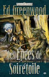 Les Chevaliers de Myth Drannor, T1 : Les Épées de Soirétoile