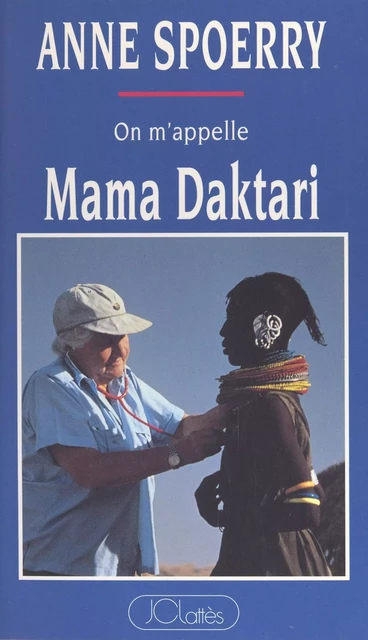 Mama Daktari - Anne Spoerry - (JC Lattès) réédition numérique FeniXX